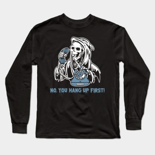 No You Hang Up first Long Sleeve T-Shirt